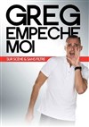 Greg Empêche moi - 