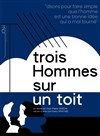 3 hommes sur un toit - 