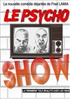 Le Psycho Show - 