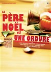 Le Père Noël est une ordure - 