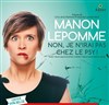 Manon Lepomme dans Non, je n'irai pas chez le psy ! - 