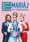 Blønd and Blönd and Blónd dans Mariåj en chønsons - 