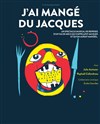 J'ai mangé du Jacques - 