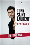 Tony Saint Laurent dans Efficace | en rodage - 