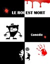 Le roi est mort ! - 