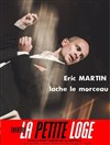 Éric Martin dans Éric Martin lâche le morceau - 