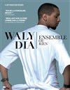 Waly Dia dans Ensemble ou rien - 