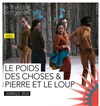 Le Poids des Choses & Pierre et le loup - 