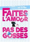 Faites l'amour... Pas des gosses - 