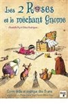 Les deux roses et le méchant gnome - 