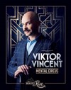 Viktor Vincent dans Mental circus - 