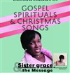 Sister Grace and The Message - Gospel spirituals & Christmas songs - 