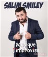 Salim Smiley dans Faut que j'improvise - 