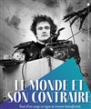 Le monde et son contraire - 