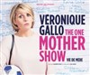 Véronique Gallo dans The One Mother Show - 