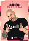 Jerem Rassch dans Pourquoi pas la suite - 