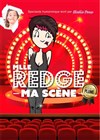 Mlle Redge dans Ma scène - 