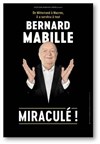 Bernard Mabille dans Miraculé ! - 