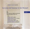 Les jeux de l'amour et de Mozart - 