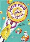 Super Yoyo et le gâteau magique - 