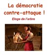 La démocratie contre-attaque ! ou Eloge de l'arbre - 