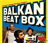 Balkan Beat Box + 1ère partie : Johnny Montreuil - 