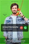 Arnaud Demanche dans Faut qu'on parle ! - 