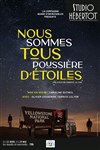 Nous sommes tous poussière d'étoile - 