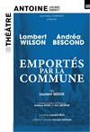 Emportés par la commune | avec Lambert Wilson et Andréa Bescond - 