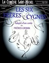 Les Six Frères Cygnes - 