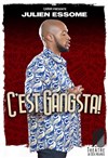 Julien Essome dans C'est gangsta - 