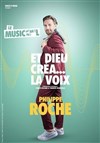 Philippe Roche dans Et Dieu créa... La voix - 