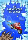 Le labyrinthe de glace - 