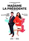 Madame la Présidente - 