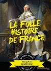 La folle histoire de France - 