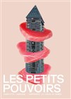 Les Petits pouvoirs - 