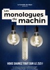 Les monologues du machin - 