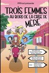 Trois femmes au bord de la crise de mère - 