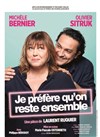 Je préfère qu'on reste ensemble | avec Michèle Bernier et Olivier Sitruk - 