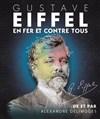 Gustave Eiffel en fer et contre tous - 