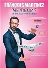 François Martinez dans Menteur ? - 