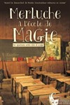 Merluche épisode 1 : L'école de la magie - 