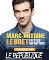 Marc-Antoine Le Bret dans Marc-Antoine Le Bret fait des imitations - 