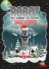 Un robot pas comme les autres - Objectif Noël - 