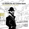 La marche du Chien Noir - Hommage à Erik Satie - 