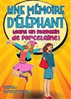 Une mémoire d'éléphant dans un magasin de porcelaine - 