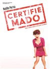 Noëlle Perna dans Certifié Mado - 