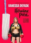 Vanessa Defask dans Héroïne Pure - 