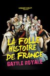 Battle Royale | La folle histoire de France - 