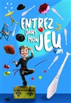 Entrez dans mon jeu - 